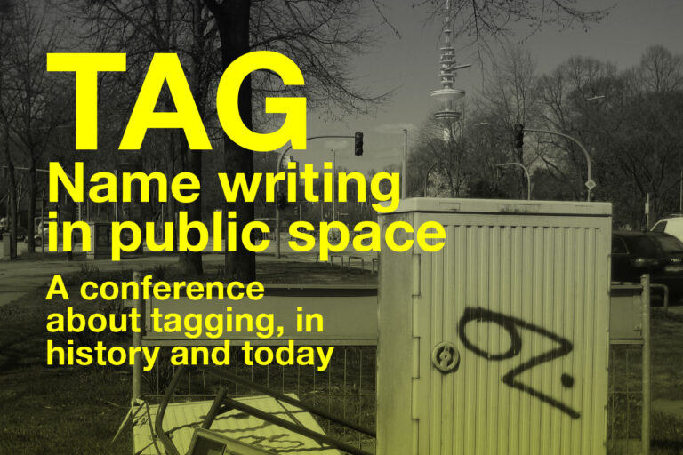 TAG. Name writing in public space. A conference about tagging, in hostiry and today