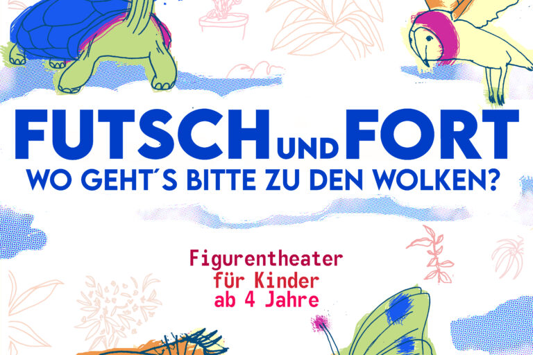 Poster von Futsch und fort. Figurentheater für Kinder ab 4 Jarhen.