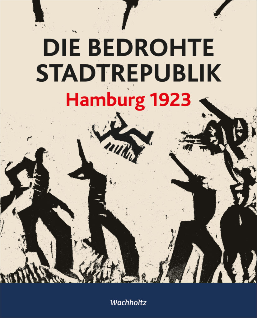 Buchcover von "Die bedrohte Stadtrepublik. Hamburg 1923"